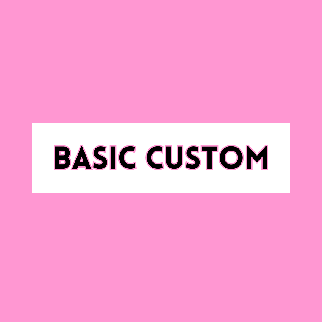 Basic Custom