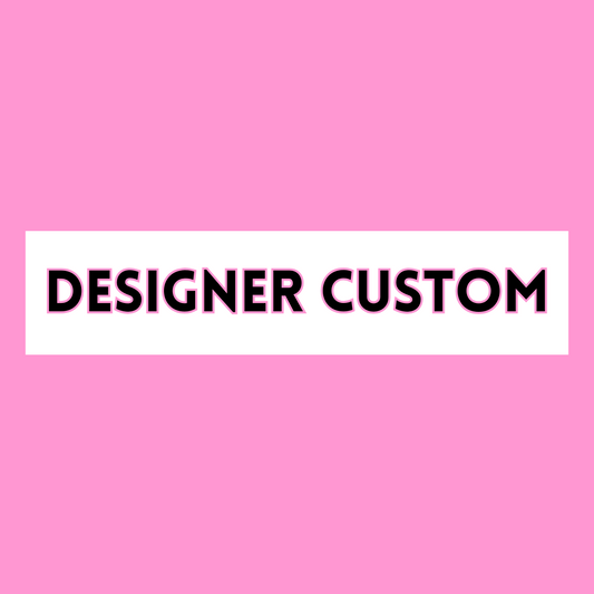 Designer Custom